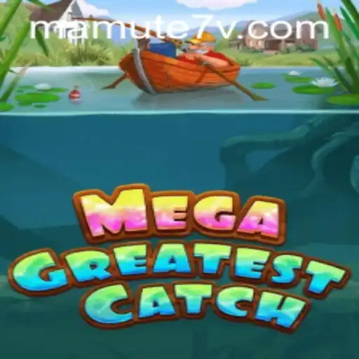 Descubra o Mundo do MegaGreatestCatch: O Jogo que Conquista Aficionados